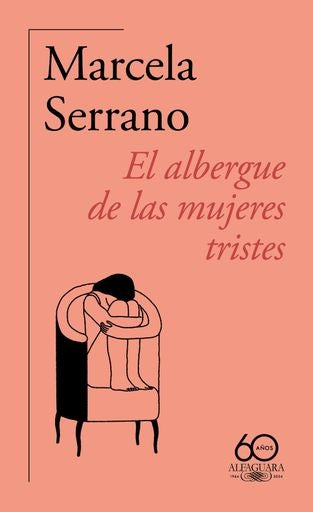 ALBERGUE DE LAS MUJERES TRISTES, EL (60 | Marcela Serrano