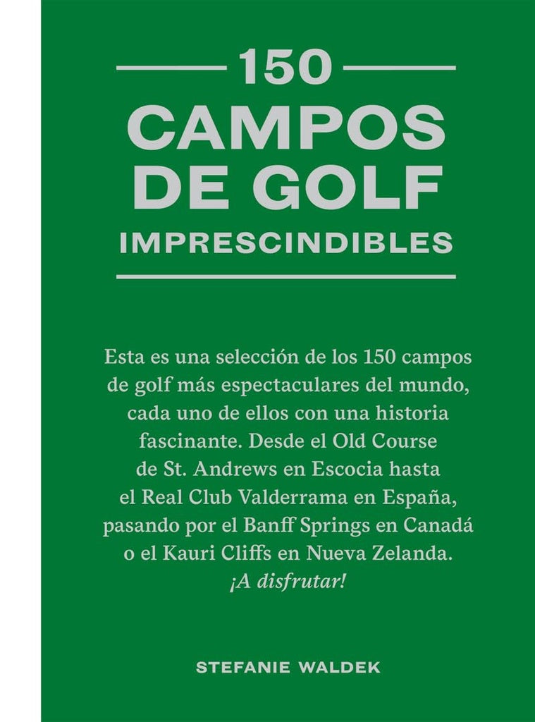 150 CAMPOS DE GOLF IMPRESCINDIBLES | WALDEK STEFANIE