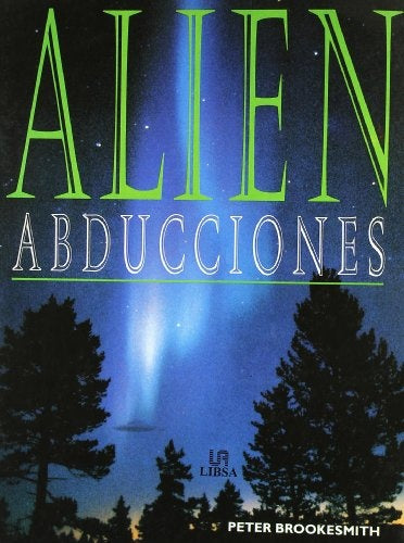 ALIEN. ABDUCCIONES | BROOKESMITH PETER