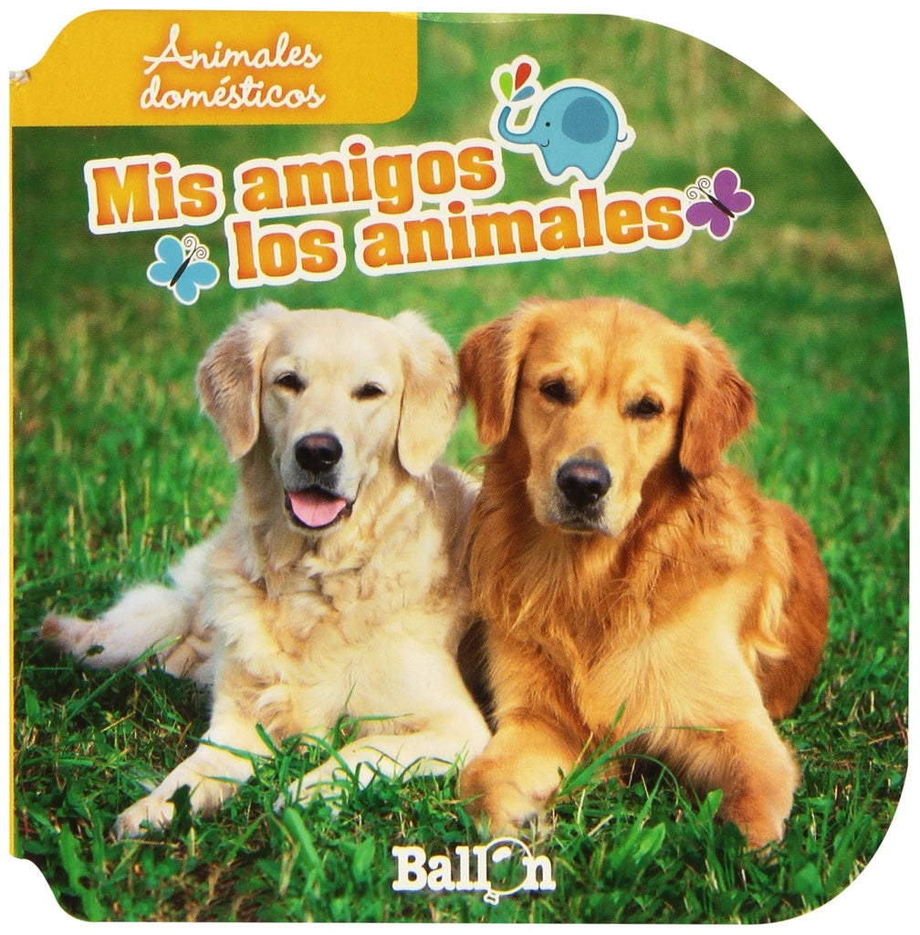 ANIMALES DOMESTICOS. MIS AMIGOS LOS ANIMALES