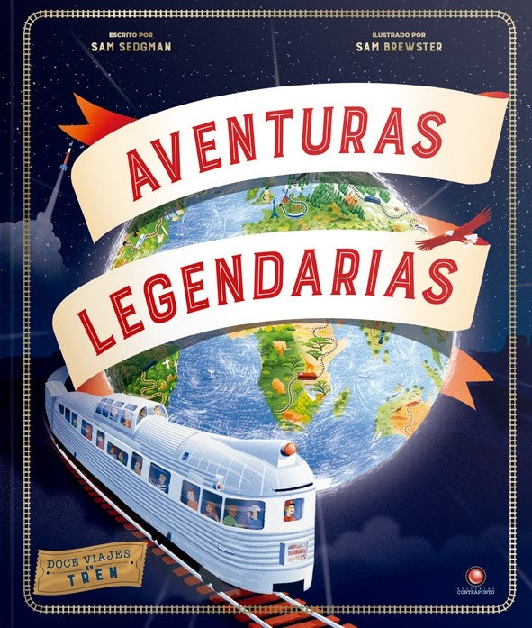 AVENTURAS LEGENDARIAS. DOCE VIAJES EN TREN | SEDGMAN SAM/ BREWSTER SAM
