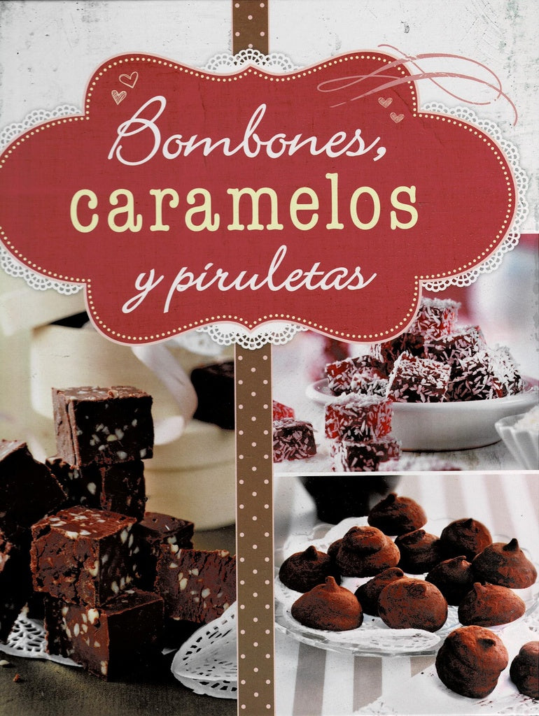 BOMBONES, CARAMELOS Y PIRULETAS