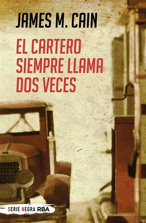 CARTERO SIEMPRE LLAMA DOS VECES, EL | CAIN JAMES M.