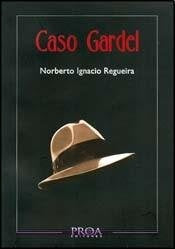 CASO GARDEL | REGUEIRA NORBERTO IGNACIO