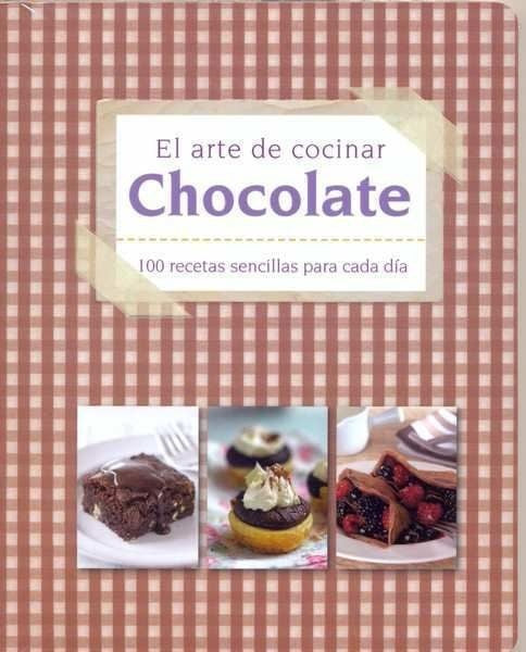 CHOCOLATE. EL ARTE DE COCINAR