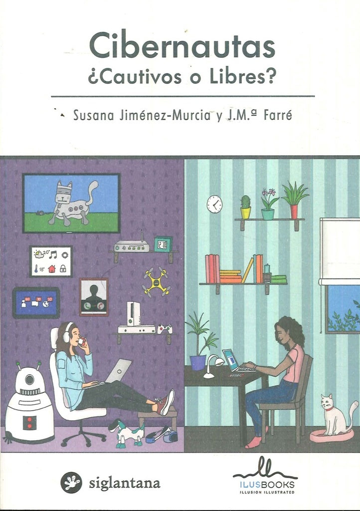 CIBERNAUTAS ¿CAUTIVOS O LIBRES? | JIMENEZ-MURCIA SUSANA/ FARRE