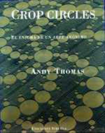 CROP CIRCLES. ENIGMAS DE UN ARTE ANONIMO | THOMAS ANDY