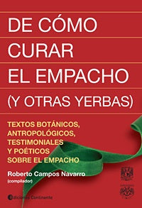 DE COMO CURAR EL EMPACHO (Y OTRAS YERBAS) | CAMPOS NAVARRO ROBERTO