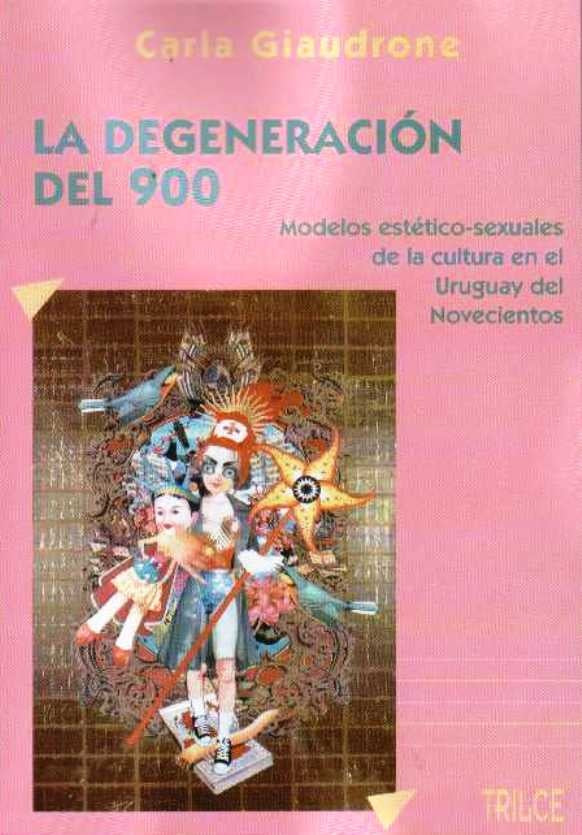 La degeneración del 900 | GIAUDRONE CARLA