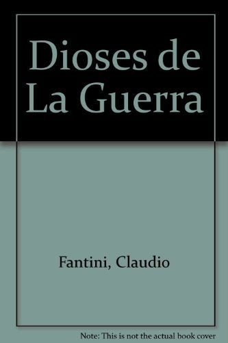 DIOSES DE LA GUERRA. LA PRESENCIA DE LA RELIGION EN EL CONFLICTO DEL SIGLO XXI | FANTINI CLAUDIO