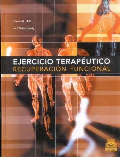 EJERCICIO TERAPEUTICO -RECUPERACION FUNCIONAL- | CARRIE M.HALL-LORI THEIN BRODY