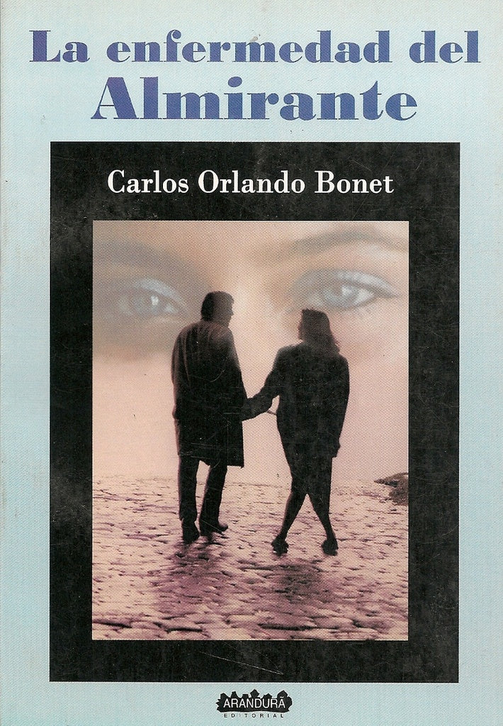 ENFERMEDAD DEL ALMIRANTE, LA | CARLOS ORLANDO BONET