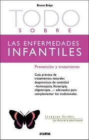 ENFERMEDADES INFANTILES-TODO SOBRE-, LAS | BRUNO BRIGO