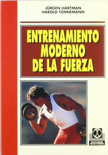 ENTRENAMIENTO MODERNO DE LA FUERZA | JURGEN HARTMAN HAROLD TUNNEMANN