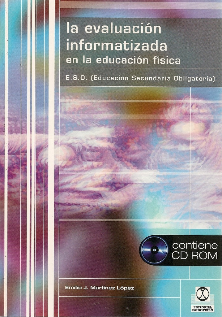 EVALUACION INFORMATIZADA EN LA EDUCACION FISICA. ESO (EDUCACION SUCUNDARIA OBLIGATORIA) | MARTINEZ LOPEZ EMILIO