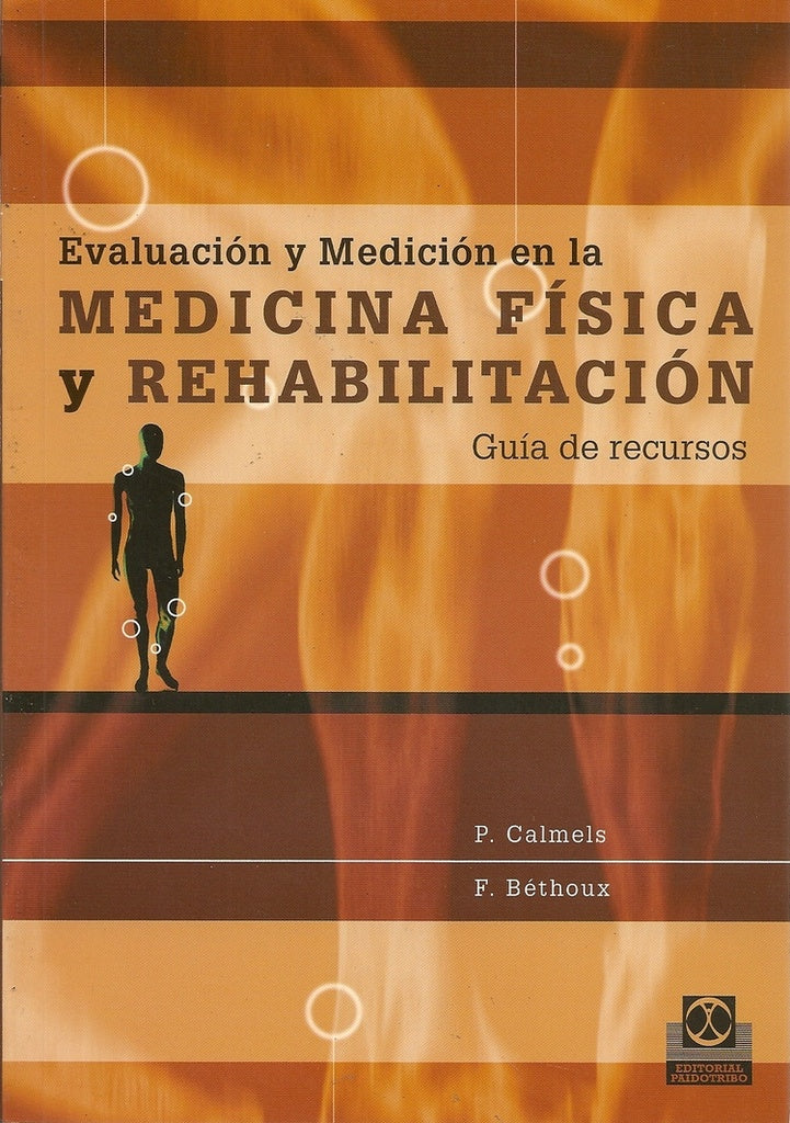 EVALUACION Y MEDICION EN LA MEDICINA FISICA Y REHABILITACION | CALMELS P./BETHOUX F.