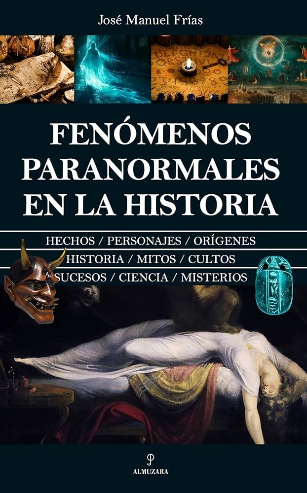 FENOMENOS PARANORMALES DE LA HISTORIA | FRIAS JOSE MANUEL