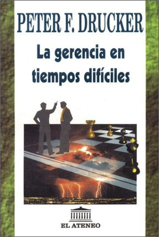 GERENCIA EN TIEMPOS DIFICILES | PETER F. DRUCKER