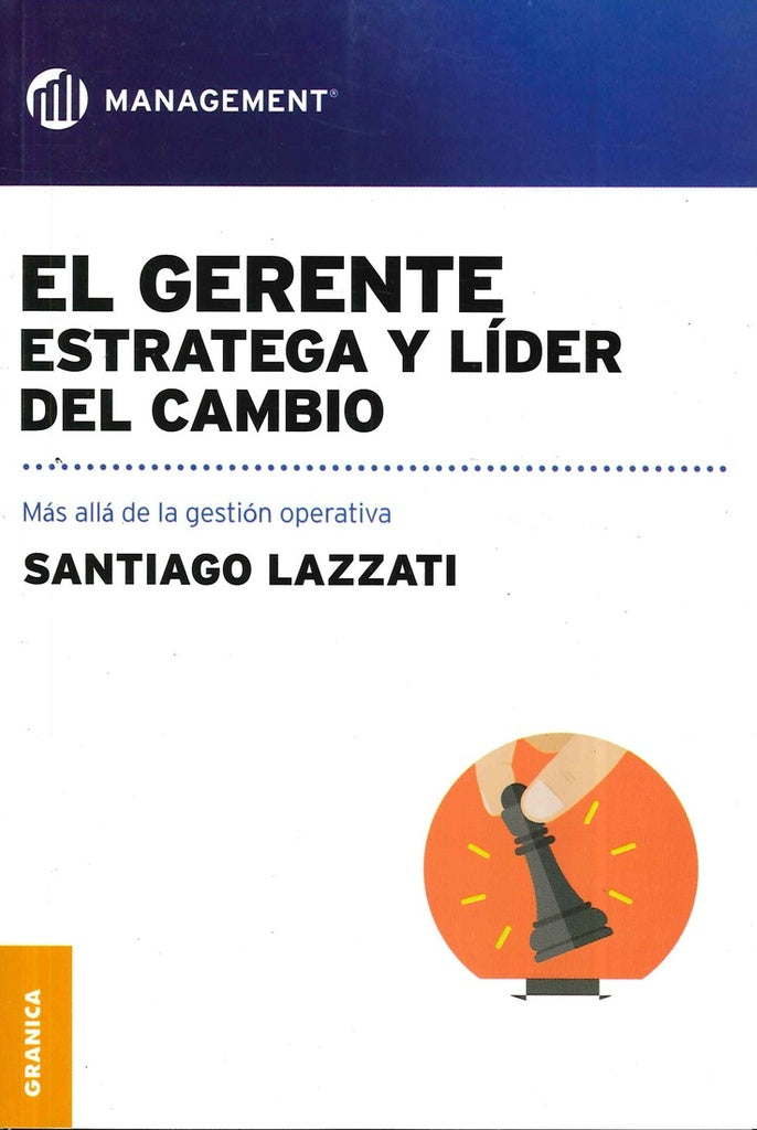 GERENTE, EL. ESTRATEGA Y LIDER DEL CAMBIO | SANTIAGO LAZZATI