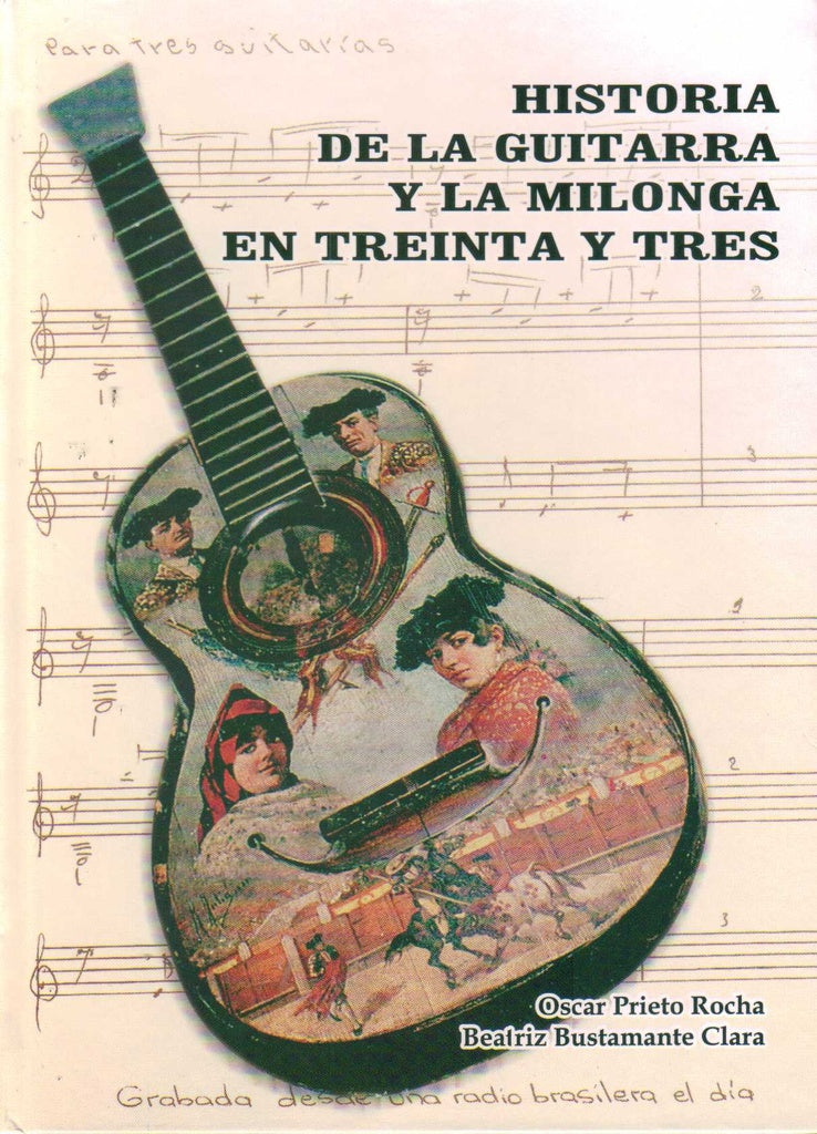Historia de la guitarra y la milonga en Treinta y Tres
| OSCAR PRIETO ROCHA-BEATRIZ BUSTAMANTE CLARA