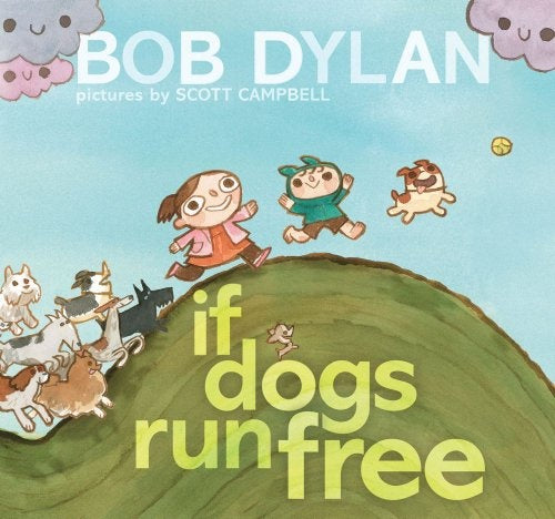 IF DOGS RUN FREE | DYLAN BOB/ CAMPBELL SCOTT