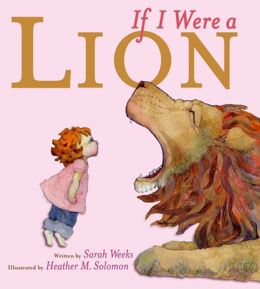 IF I WERE A LION | WEEKS SARAH/ SOLOMON HEATHER M.