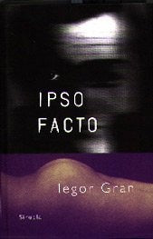 IPSO FACTO | GRAN IEGOR