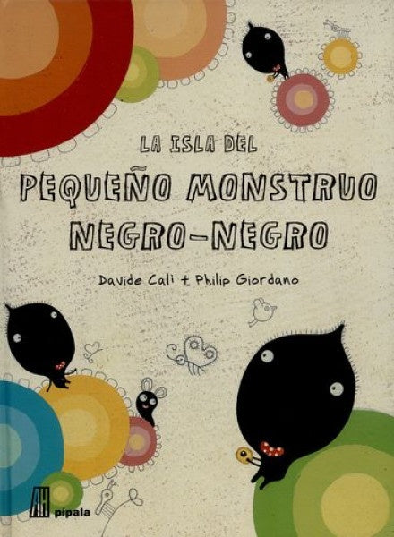 ISLA DEL PEQUEÑO MONSTRUO NEGRO-NEGRO, LA | CALI DAVIDE/ GIORDANO PHILIP