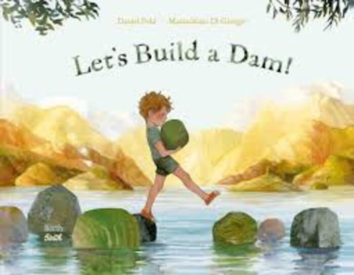 LET S BUILD A DAM! | FEHR DANIEL/ DI GIORGIO MARIACHIARA