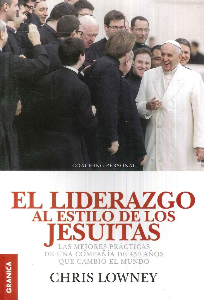 LIDERAZGO AL ESTILO DE LOS JESUITAS, EL | CHRIS LOWNEY