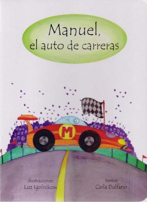 MANUEL, EL AUTO DE CARRERAS | IGOLNIKOW LUZ/ DULFANO CARLA