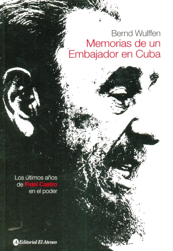 MEMORIAS DE UN EMBAJADOR EN CUBA | WULFFEN BERND