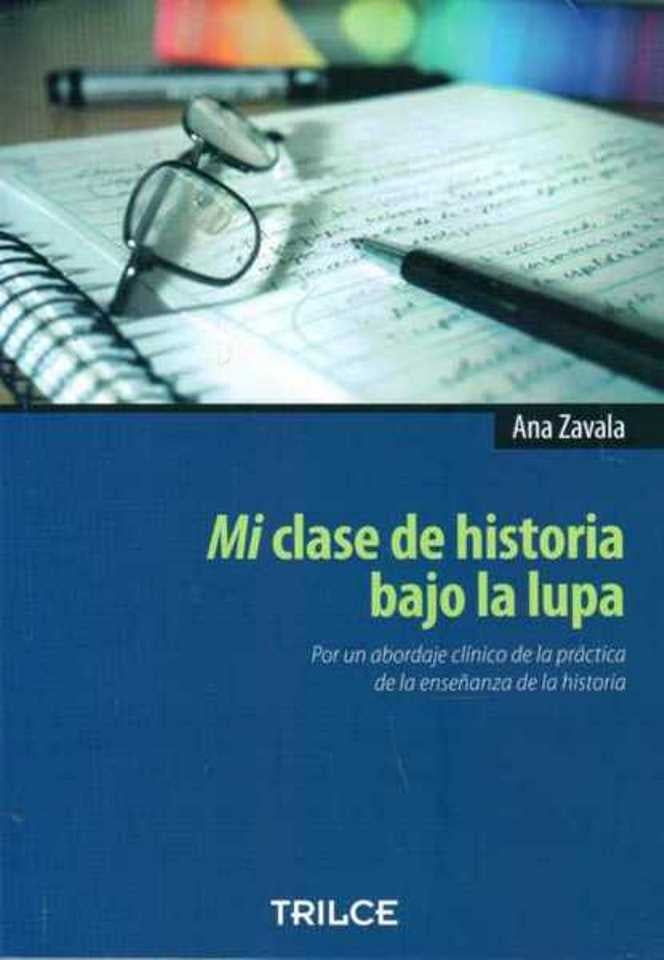 Mi clase de historia bajo la lupa | ZAVALA ANA