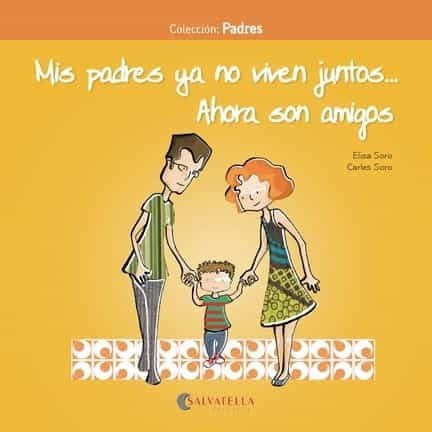 MIS PADRES YA NO VIVEN JUNTOS... AHORA SON AMIGOS. PADRES 2 | SORO SANSO CARLES/ SORO SANSO ELISA