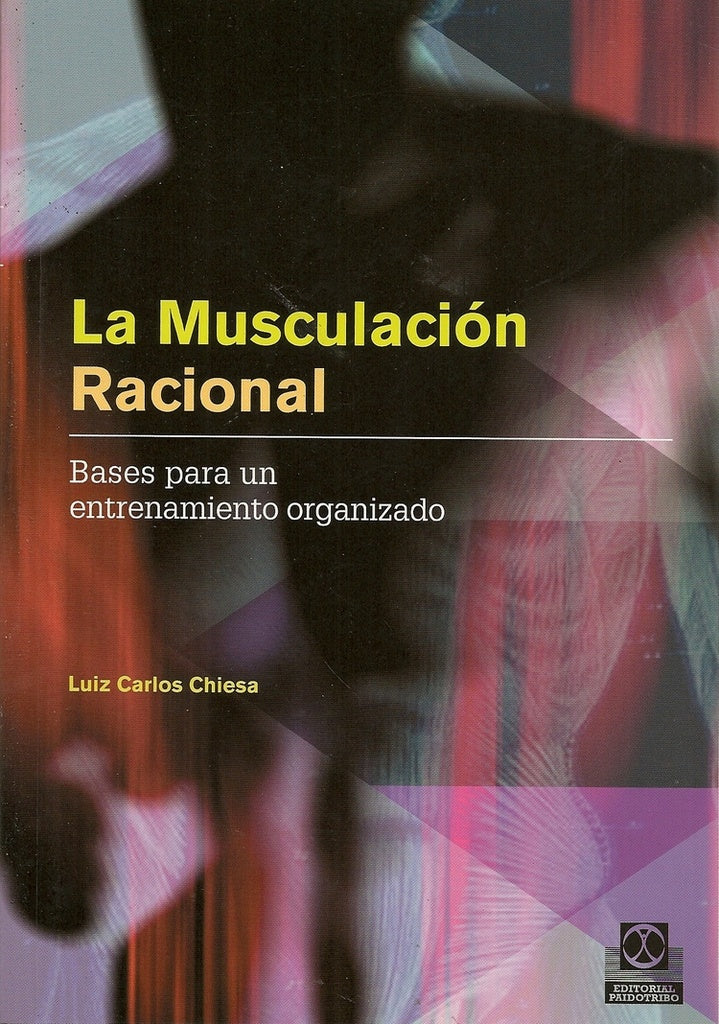 MUSCULACION RACIONAL, LA | CHIESA LUIZ CARLOS