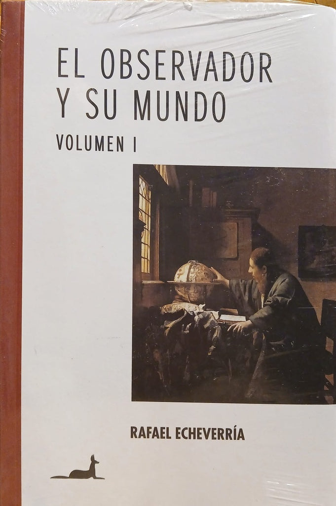 OBSERVADOR Y SU MUNDO VOL. I, EL | RAFAEL ECHEVERRIA