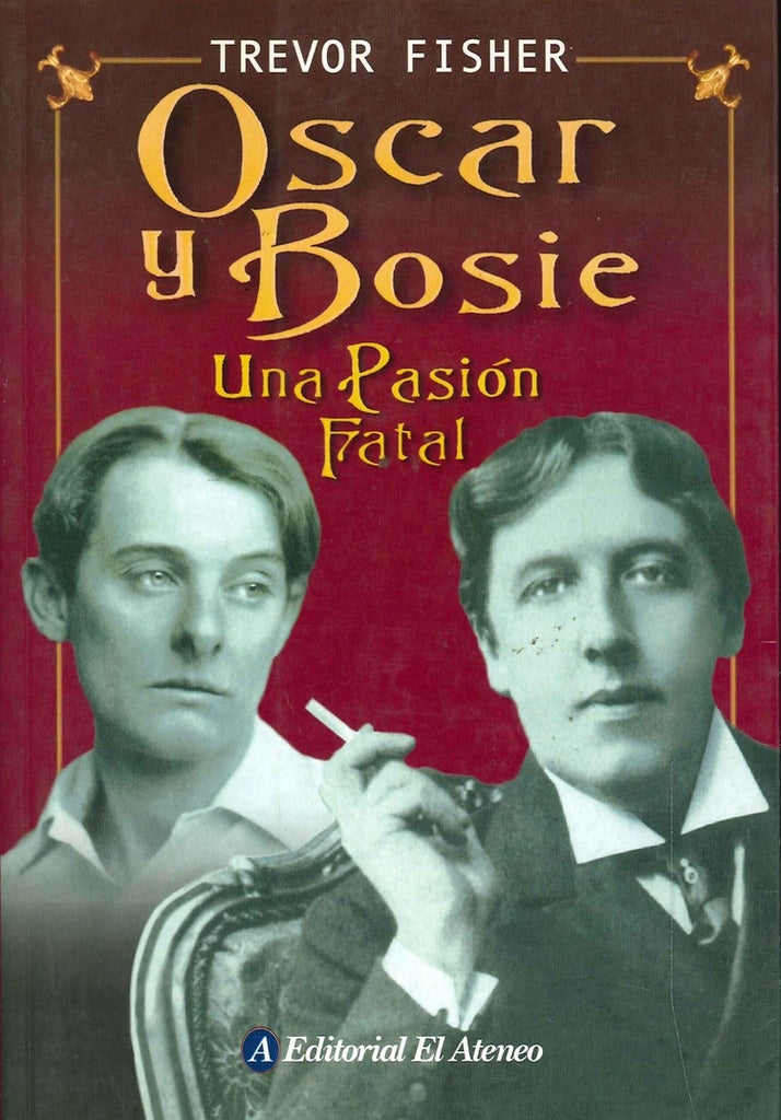 OSCAR Y BOSIE- UNA PASION FATAL | TREVOR FISHER