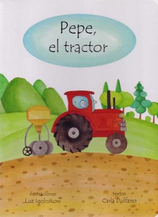 PEPE, EL TRACTOR | IGOLNIKOW LUZ/ DULFANO CARLA