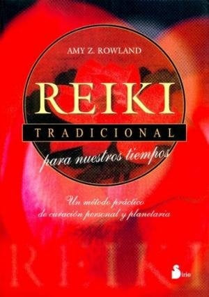 REIKI TRADICIONAL PARA NUESTROS TIEMPOS | ROWLAND AMY Z.