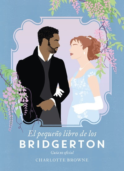 El pequeño libro de los Bridgerton | CHARLOTTE BROWNIE