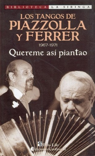 Los Tangos de Piazzolla y Ferrer: 1967-1971: Quereme así Piantao | PIAZZOLLA / FERRER