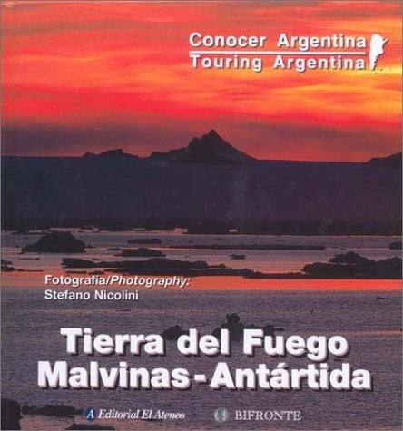 TIERRA DEL FUEGO. MALVINAS - ANTARTIDA