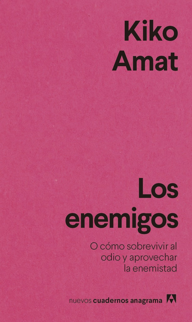 Los enemigos (o como sobrevivir al odio y aprovechar la enemistad) | KIKO AMAT