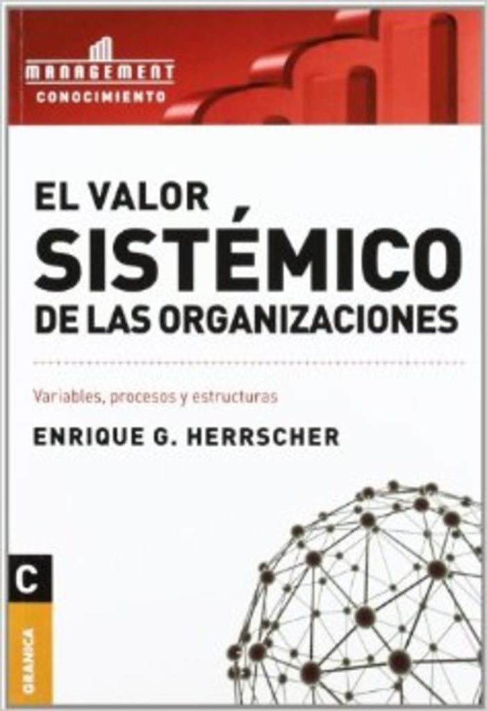 VALOR SISTEMICO EN LAS ORGANIZACIONES, EL. | HERRSCHER ENRIQUE G.