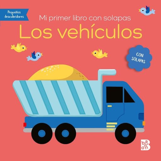 VEHICULOS, LOS. MI PRIMER LIBRO CON SOLAPAS