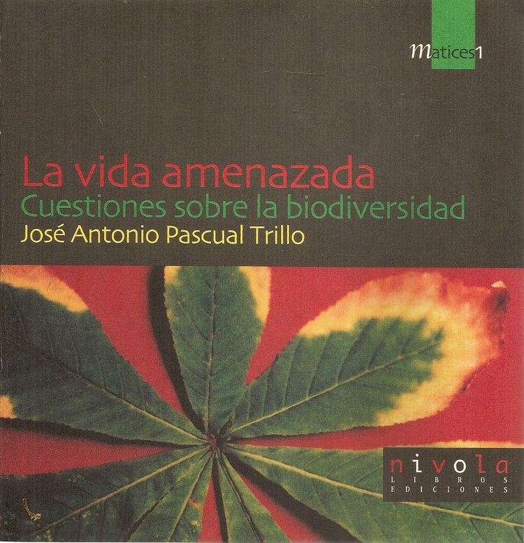 VIDA AMENAZADA, LA - CUESTIONES SOBRE LA BIODIVERSIDAD | PASCUAL TRILLO JOSE ANTONIO