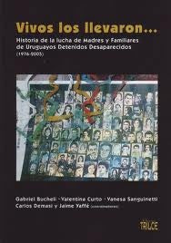 VIVOS LOS LLEVARON... | BUCHELI/ CURTO/ SANGUINETTI/ DEMASI/ YAFFE