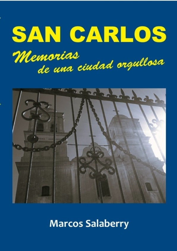 San Carlos. Memorias de ciudad orgullosa | Marcos Salaberry