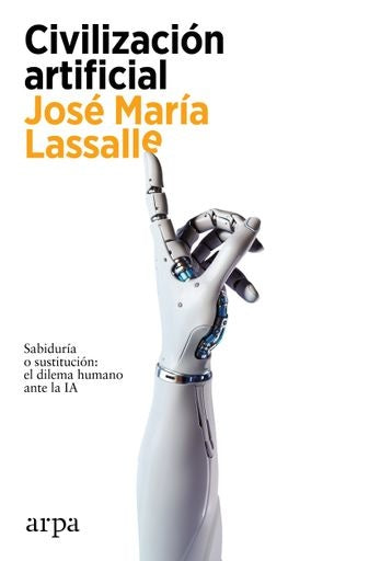 CIVILIZACION ARTIFICIAL | José María Lassalle