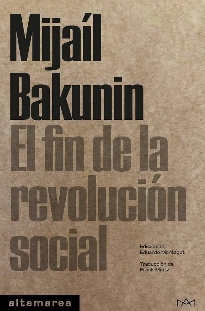 FIN DE LA REVOLUCION SOCIAL | MIJAIL BAKUNIN